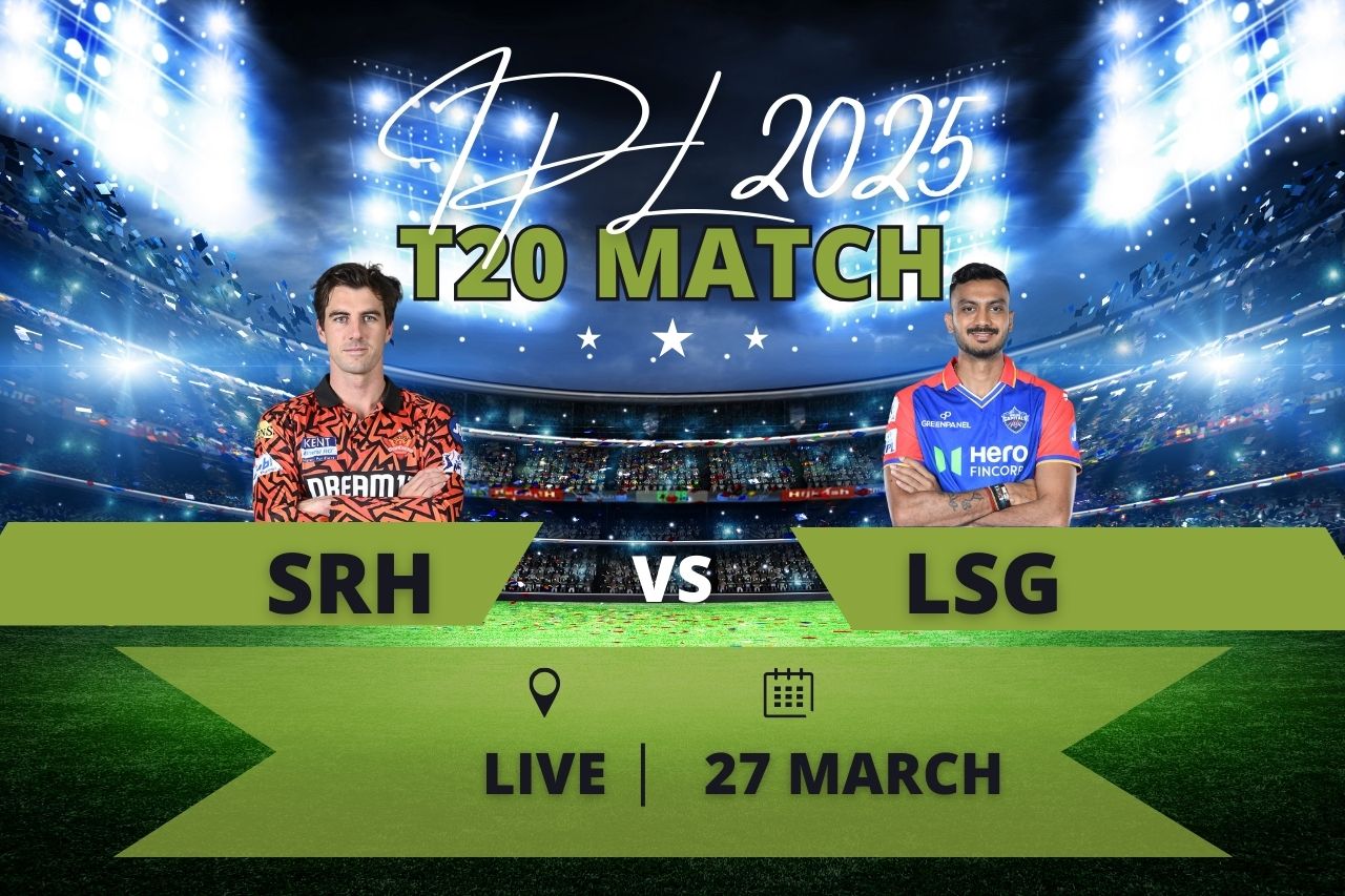 IPL 2025 SRH vs LSG T20 Match