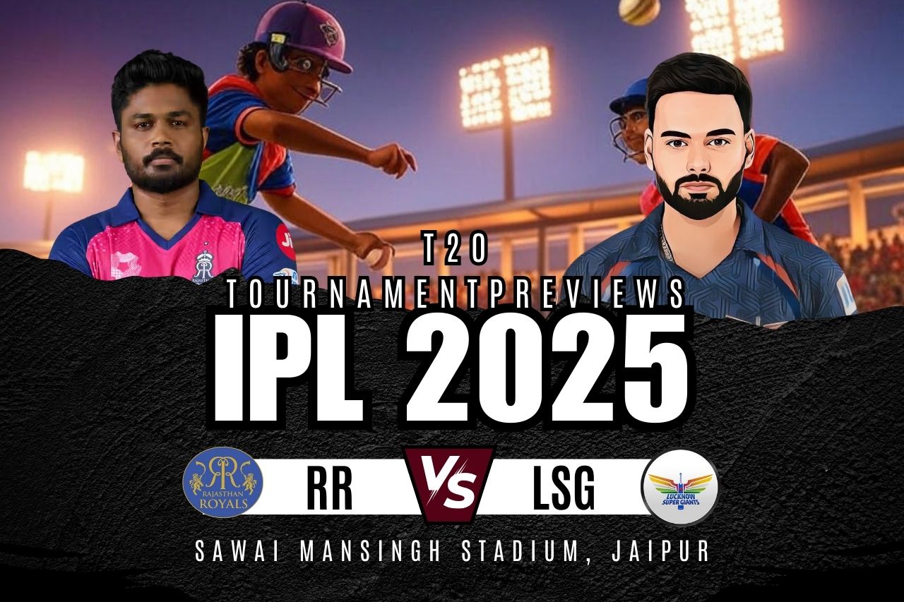 IPL 2025 RR vs LSG T20 match previews
