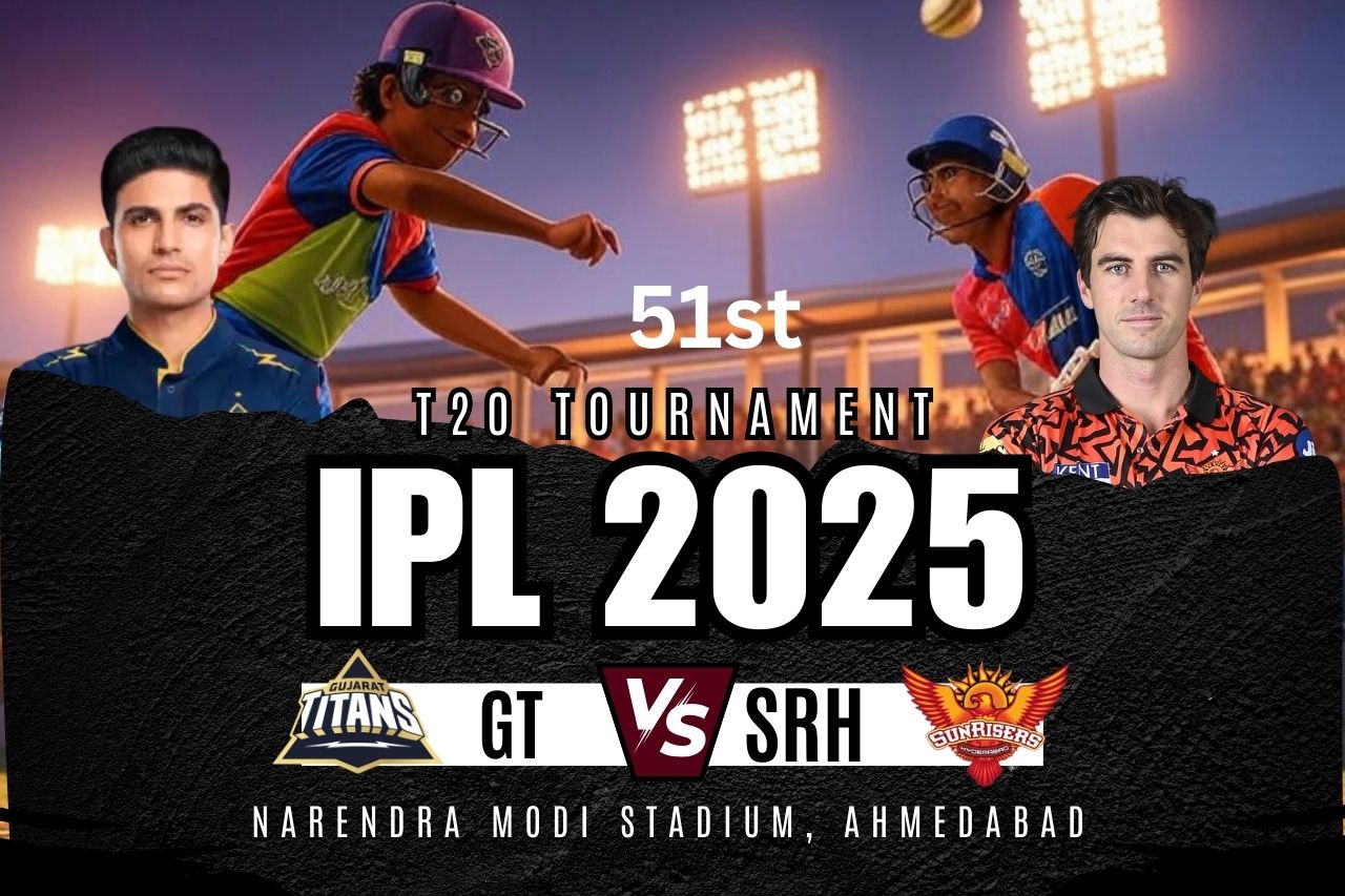IPL 2025 GT vs SRH T20 Match-51st